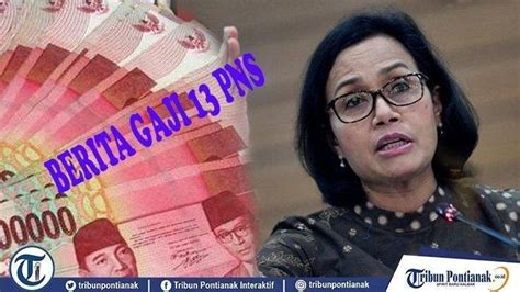 SYARAT MUTLAK Gaji Ke 13 Cair Agustus 2020 Golongan PNS Yang Berhak