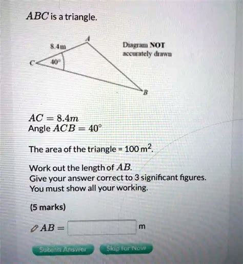 Solved Abc Is A Triangle Diagram Not Accurately Drawn Ac 84m Angle Acb 40Â° The Area