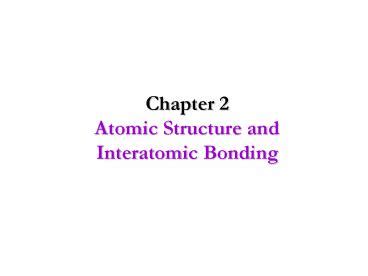 PPT Chapter 2 Atomic Structure And Interatomic Bonding PowerPoint