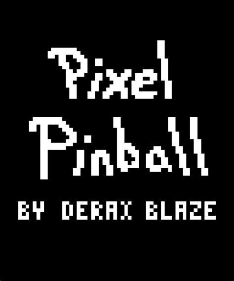 Pixel Pinball By Deraxblaze