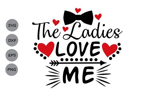 The Ladies Love Me Svg Valentines Day Svg Boy Svg 195234 Svgs