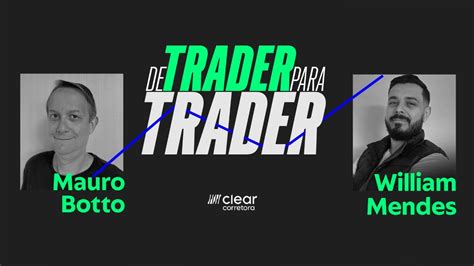 De Trader Para Trader William Mendes Mauro Botto YouTube