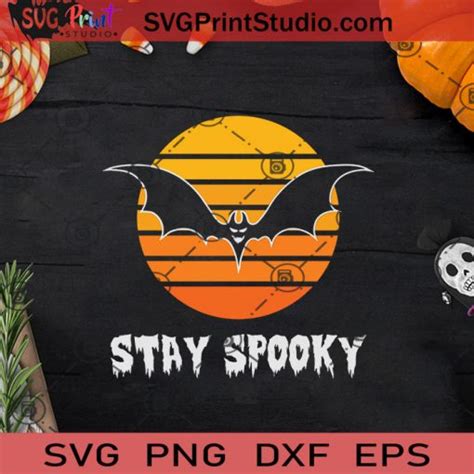 Stay Spooky Vintage Svg Bats Svg Happy Halloween Svg Eps Dxf Png