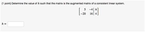 SOLVED Point Determine The Value Of H Such That The Matrix Is The