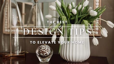 How To Elevate Your Home Design Tips That Will Instantly Elevate