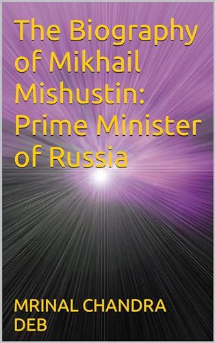 The Biography of Mikhail Mishustin: Prime Minister of Russia by MRINAL ...