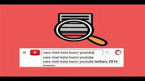 Cara Membuat Kata Kunci Youtube Yang Tepat Video Lebih Viral