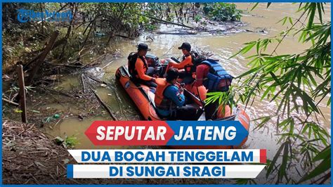 Dua Bocah Tenggelam Di Sungai Sragi Pekalongan Satu Berhasil Ditemukan