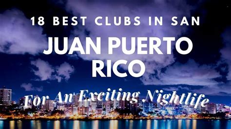 18 Best Clubs In San Juan Puerto Rico For An Exciting Nightlife