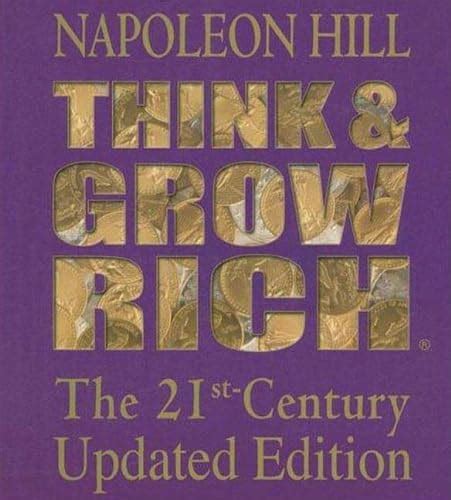 Think And Grow Rich The 21st Century Updated Edition Hill Napoleon