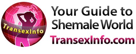 Transex Info Complete Guide To Shemale World