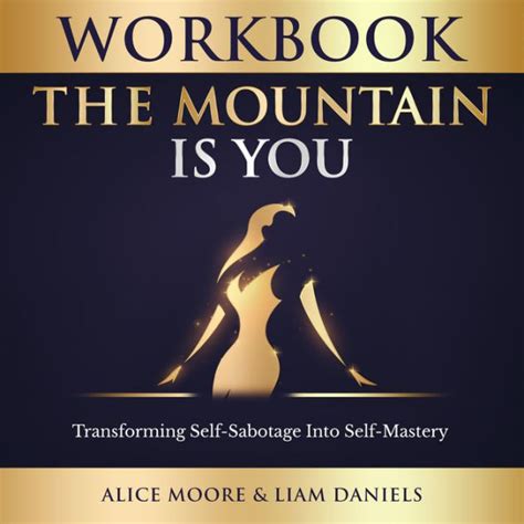 Workbook The Mountain Is You Transforming Self Sabotage Into Self