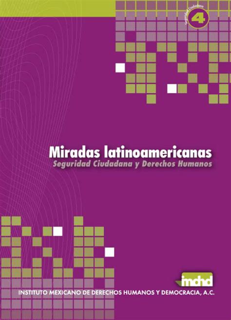 Miradas Latinoamericanas Seguridad Ciudadana Y Derechos Humanos Imdhd