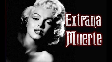 El Misterio De La Extra A Muerte De Marilyn Monroe Youtube