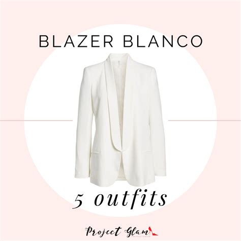 Blazer Blanco Ideas Para Combinar Project Glam