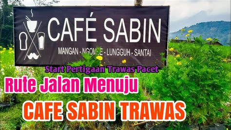 Rute Jalan Menuju Cafe Sabin Trawas Selotapak Ds Tamiajeng Youtube