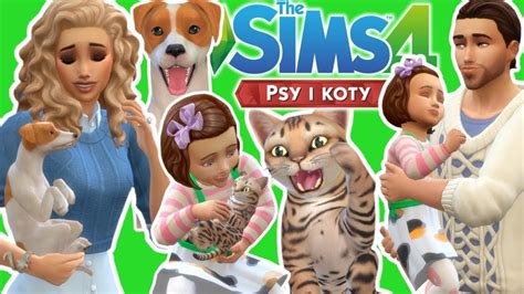 The Sims Psy I Koty Nowa Seria I Rodzinka Youtube