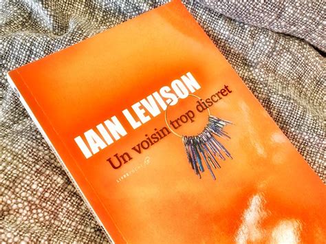 Un Voisin Trop Discret De Iain Levison Livrepoche Fr