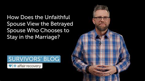 How Does The Unfaithful Spouse View The Betrayed Spouse Who Chooses To