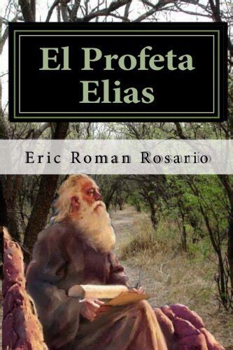 Libro El Profeta Elias La Vida Del Profeta Elias Un Hombre Lleno Del