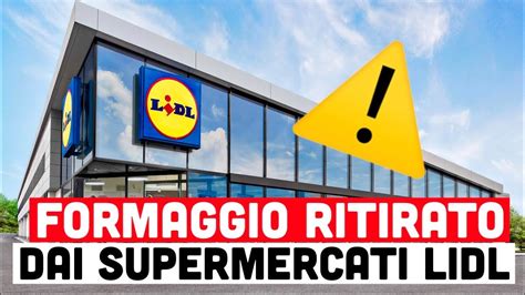 FORMAGGIO RITIRATO DAI SUPERMERCATI LIDL È ALLARME LISTERIA ECCO