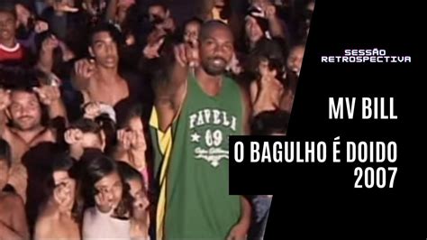 MV Bill O Bagulho é Doido 2007 YouTube