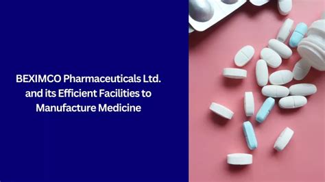 Ppt Beximco Pharmaceuticals Ltd And Its Efficient Facilities To