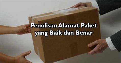 Inilah Cara Menulis Paket Kiriman Terlengkap Pusat Referensi Contoh