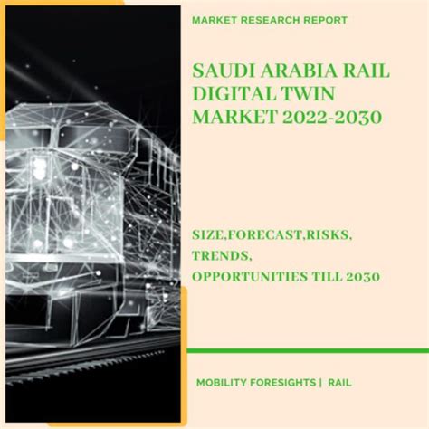 Saudi Arabia Rail Digital Twin Market 2022-2030 | September 2022 Updated