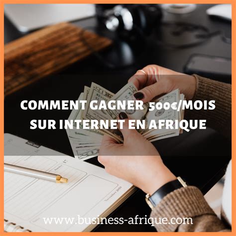 Comment Gagner 500€mois Sur Internet En Afrique