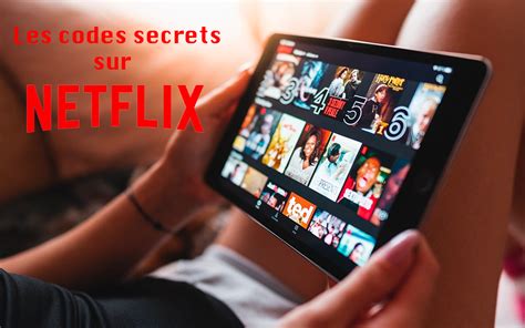 Netflix voici la liste des codes pour accéder aux catégories cachées