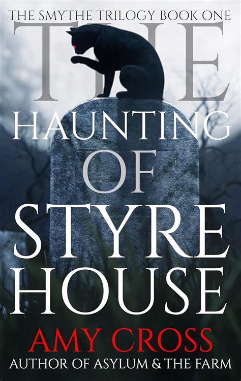 The Haunting Of Styre House The Smythe Trilogy Book Ebook Cross