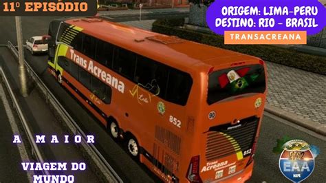 ETS2 MODBUS TRANSACREANA LIMA X RIO DE JANEIRO A MAIOR VIAGEM DE