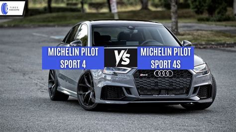 A Magnificent Battle: Michelin Pilot Sport 4 vs 4s - TiresAwesome for Tires