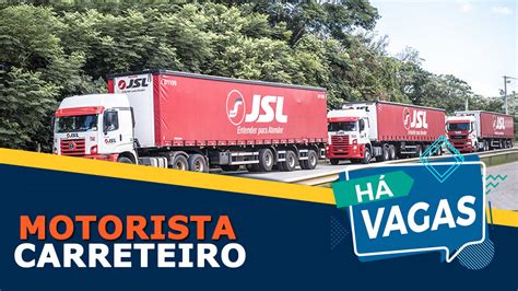 Transportadora Jsl Abre Vagas Para Motorista Carreteiro