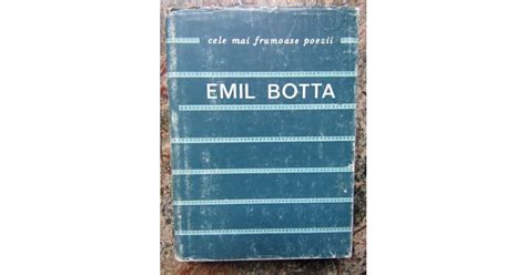 Emil Botta Poeme Cele Mai Frumoase Poezii Okazii Ro