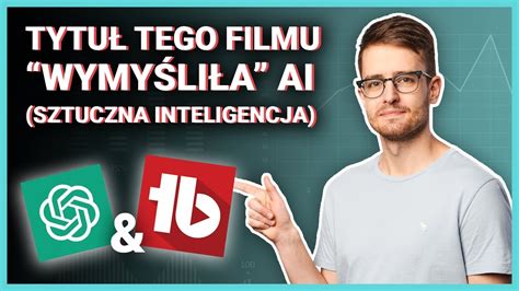 Sztuczna inteligencja w akcji jak usprawnić tworzenie filmów na YT