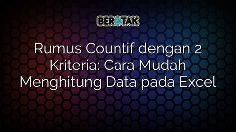 Rumus Countif Dengan Kriteria Cara Mudah Menghitung Data Pada Excel