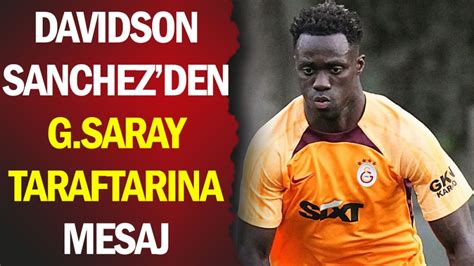 Galatasaray N Yeni Transferi Davidson Sanchez Den Taraftara Mesaj