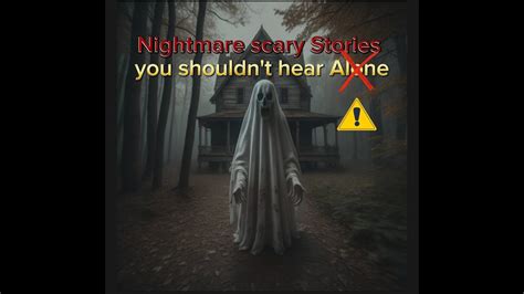 Scary Ghost Stories Guaranteed To Give You Nightmares Based On