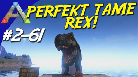 ARK Survival Evolved Dansk Sæson 2 Ep 61 PERFECT TAME REX YouTube