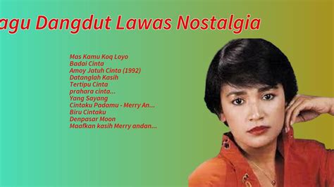 Lagu Dangdut Lawas Nostalgia Lagu Nostalgia An Dan An Youtube