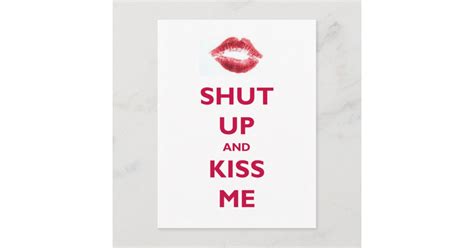 Shut up and kiss me postcard | Zazzle