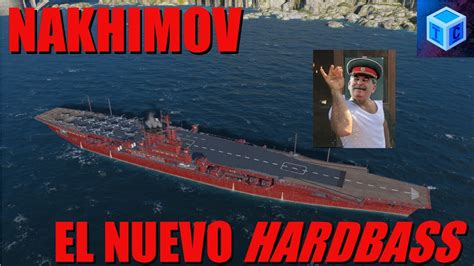 World Of Warships Espa Ol Nakhimov El Nuevo Hardbass Youtube