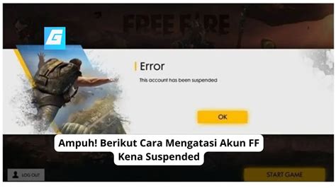 Cara Mengatasi Akun FF Kena Suspend