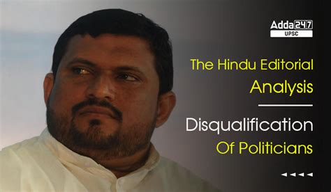 The Hindu Editorial Analysis Disqualification Of Politicians