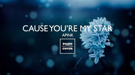 CAUSE YOU ARE MY STAR APINK PIANO COVER YouTube