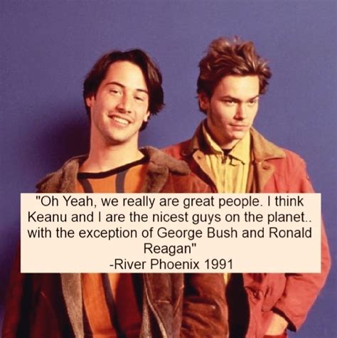 Keanu Reeves River Phoenix Quotes - ShortQuotes.cc