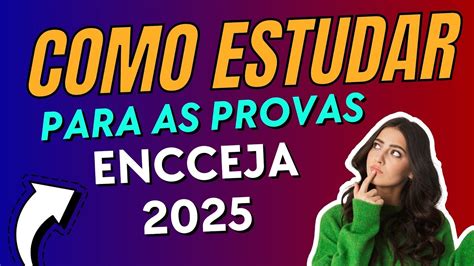 Encceja 2025 O Que Estudar - ENCCEJA 2025 - COMO ESTUDAR PARA AS PROVAS DO ENCCEJA? - YouTube