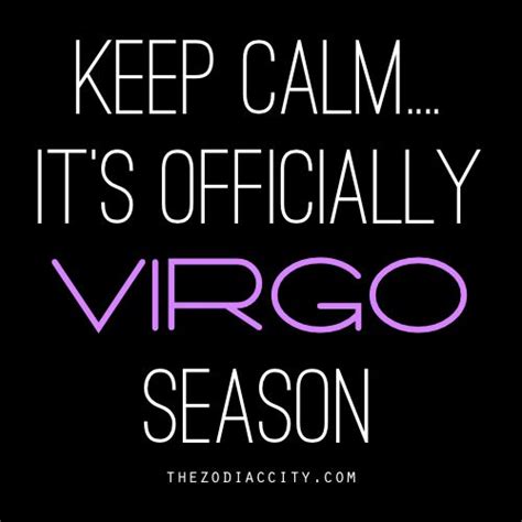 the words, keep calm it's officially virgo season are shown in purple